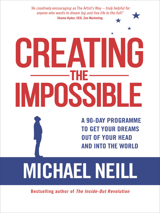 Title details for Creating the Impossible by Michael Neill - Available